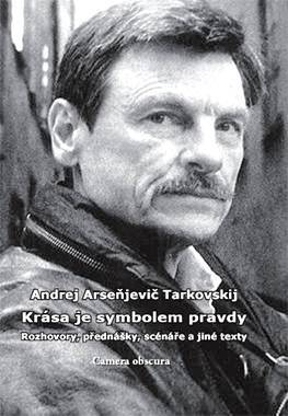 Krása je symbolem pravdy. Andrej Tarkovskij